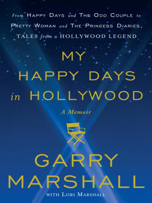 Title details for My Happy Days in Hollywood by Garry Marshall - Available